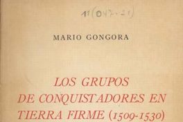 Los grupos de conquistadores en tierra firme (1509-1530) : fisonomía histórico-social de un tipo de conquista