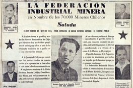 La Federación Industrial Minera en nombre de los 70.000 mineros chilenos saluda en este primero de mayo de 1944, fecha combativa de unidad nacional antinazi de nuestro pueblo...