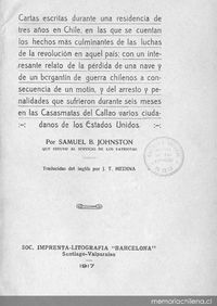 Cartas escritas durante una residencia de tres años en Chile, en las que se cuentan los hechos más culminantes de las luchas de la revolución  en aquel país : con un interesante relato