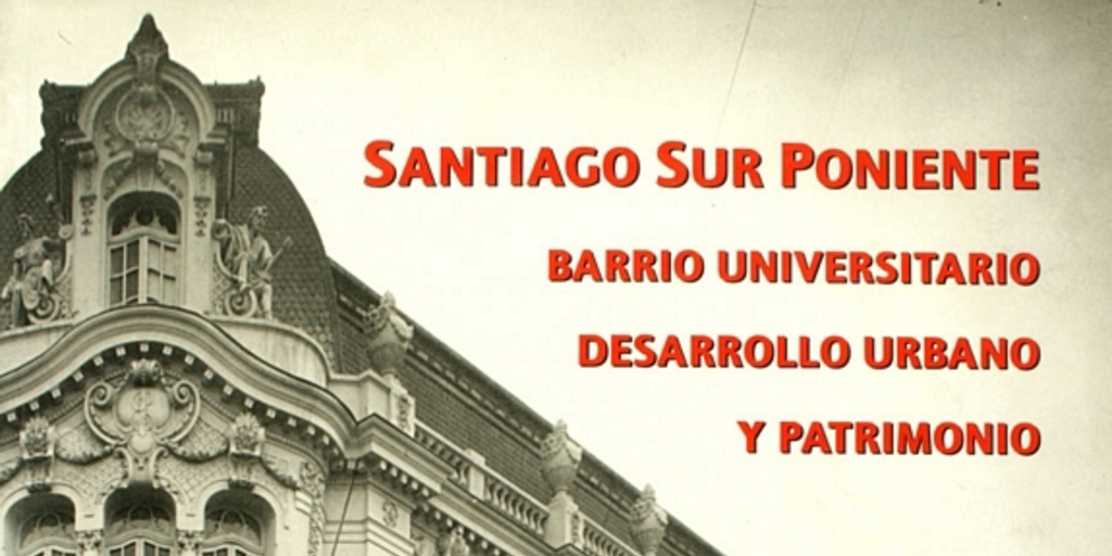 Evolución del barrio universitario de Santiago como campus urbano abierto: desafíos y oportunidades