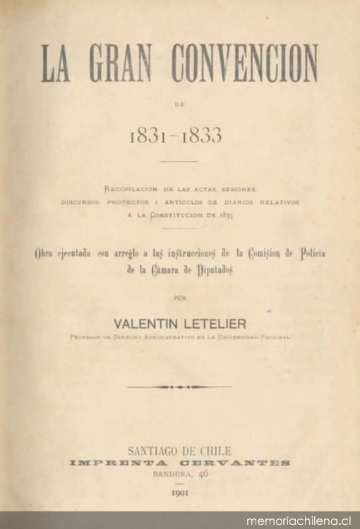 La gran convención de 1831-1833 : recopilación de las actas, sesiones, discursos, proyectos y artículos de diarios a la Constitución de 1833