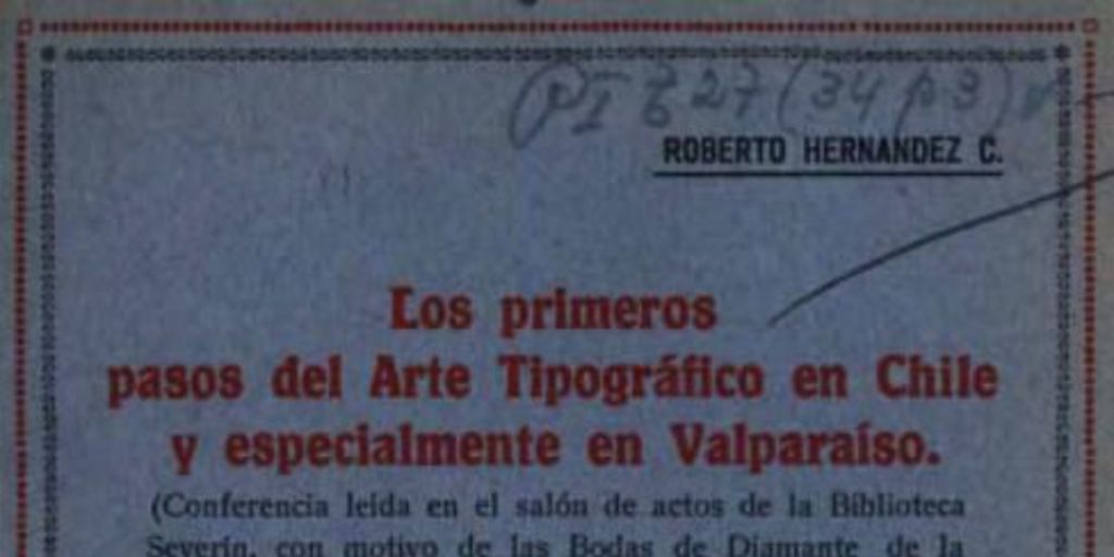 Los primeros pasos del arte tipográfico en Chile y especialmente en Valparaíso ; Camilo Henríquez y la publicación de la "Aurora de Chile"