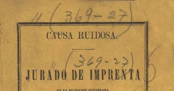 Causa ruidosa : jurado de imprenta en la acusación entablada por Don Pablo Treutler contra Don Adbón Cifuentes