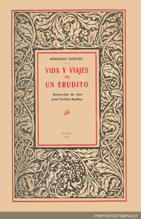 Vida y viajes de un erudito : recuerdos de don José Toribio Medina