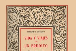 Vida y viajes de un erudito : recuerdos de don José Toribio Medina