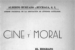 Cine y moral : el biógrafo : su influencia psicológica y moral en la niñez y adolescencia.