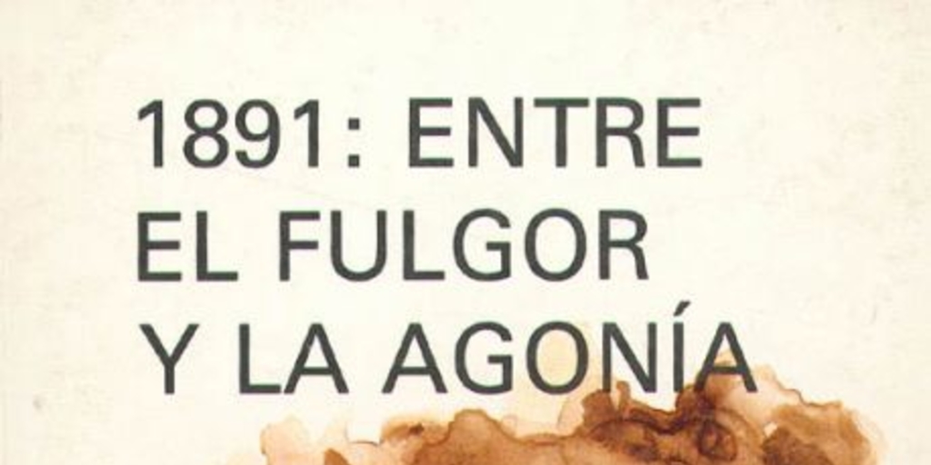 1891 : entre el fulgor y la agonía