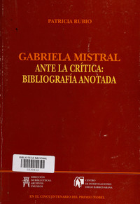 Gabriela Mistral ante la crítica: bibliografía anotada