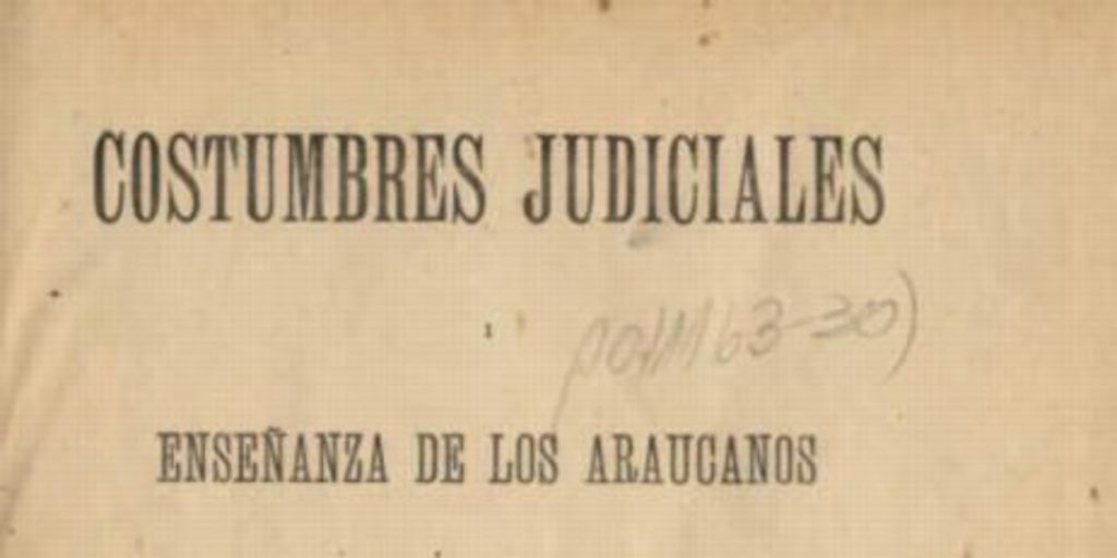 Costumbres judiciales i enseñanza de los Araucanos