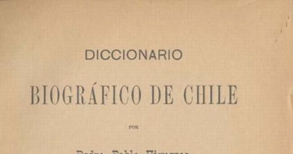 Diccionario biográfico de Chile, tomo I