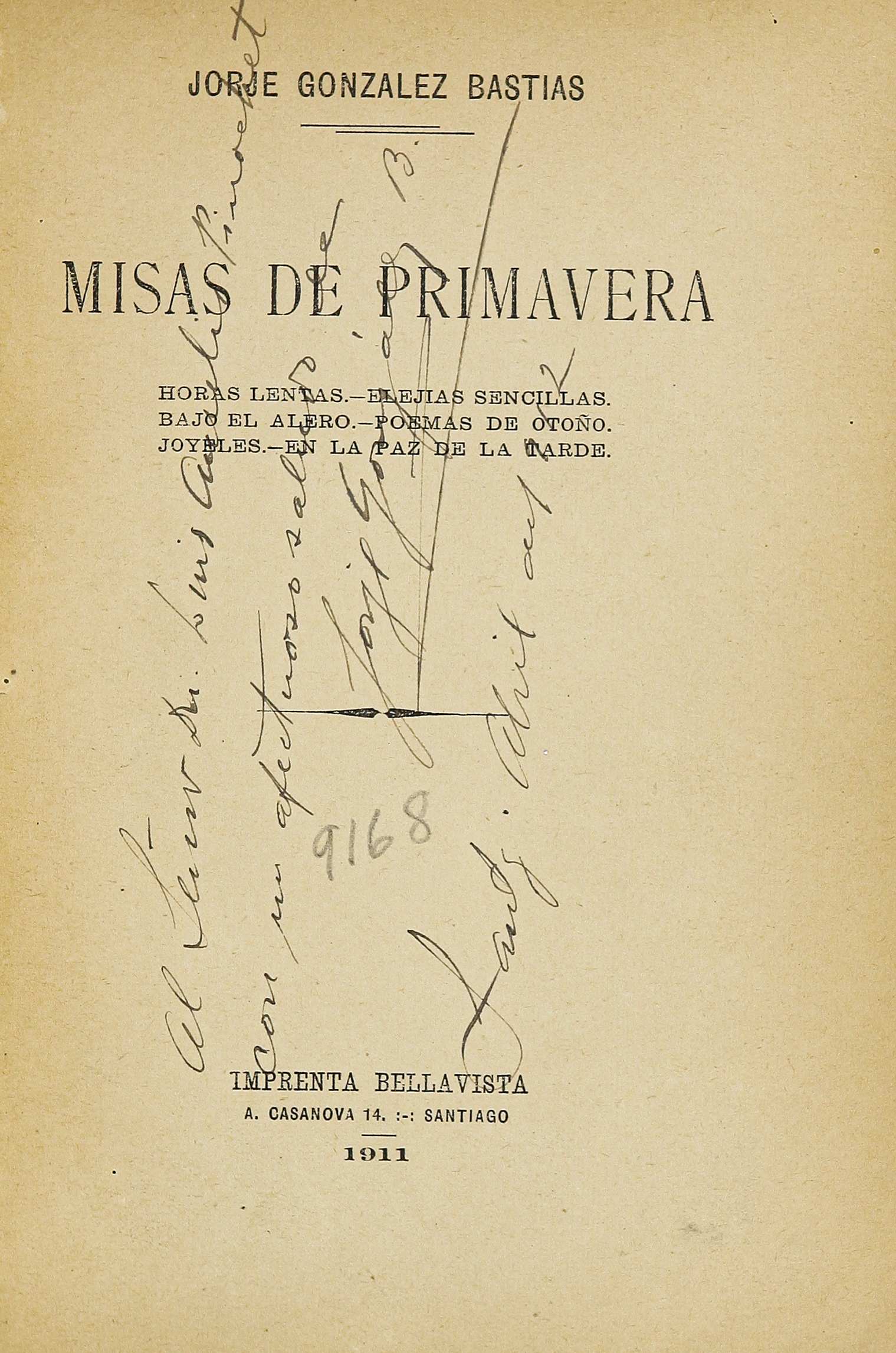 Misas de primavera. Horas lentas. Elegías sencillas. Bajo el alero. Poemas de otoño. Joyeles. En la paz de la tarde