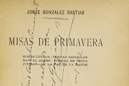 Misas de primavera. Horas lentas. Elegías sencillas. Bajo el alero. Poemas de otoño. Joyeles. En la paz de la tarde