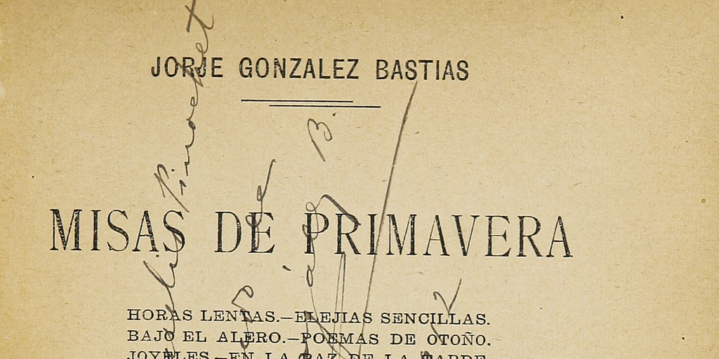 Misas de primavera. Horas lentas. Elegías sencillas. Bajo el alero. Poemas de otoño. Joyeles. En la paz de la tarde