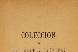 Colección de documentos inéditos para la historia de Chile: desde el viaje de Magallanes hasta la batalla de Maipo: 1518-1818: tomo 3