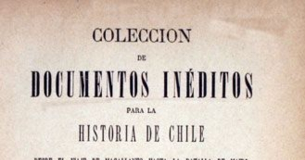 Colección de documentos inéditos para la historia de Chile: desde el viaje de Magallanes hasta la batalla de Maipo: 1518-1818: tomo 5