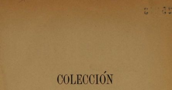 Colección de documentos inéditos para la historia de Chile: desde el viaje de Magallanes hasta la batalla de Maipo: 1518-1818: tomo 7