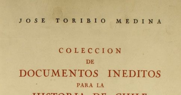 Colección de documentos inéditos para la historia de Chile : segunda serie