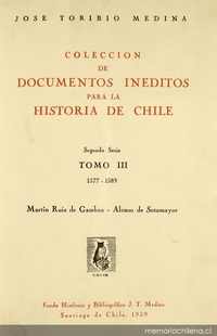 Colección de documentos inéditos para la historia de Chile : segunda serie