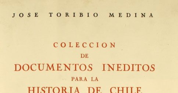 Colección de documentos inéditos para la historia de Chile : segunda serie