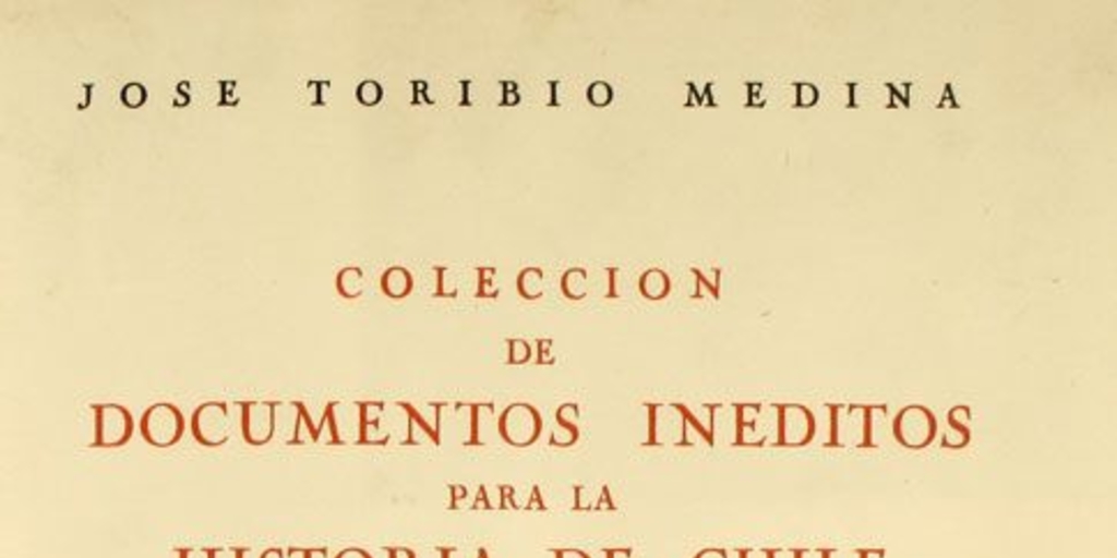 Colección de documentos inéditos para la historia de Chile : segunda serie