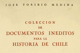 Colección de documentos inéditos para la historia de Chile : segunda serie