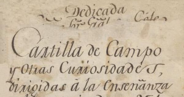 Cartilla de campo y otras curiosidades dirigidas a la enseñanza y buen éxito de un hijo, manuscrito : trabajada en Chicureo desde 1o. de enero de 1808 h[as]ta el de 1817