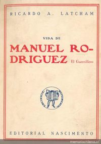 Vida de Manuel Rodríguez : el guerrillero