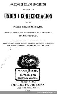 Colección de ensayos i documentos relativos a la Unión i Confederación de los Pueblos Hispano-americanos