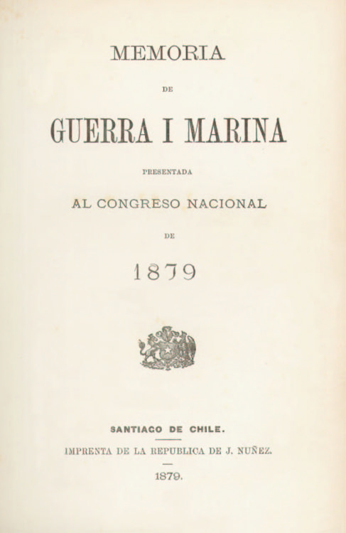 Memoria que el Ministro de Estado en los Departamentos de Guerra y Marina presenta al Congreso Nacional