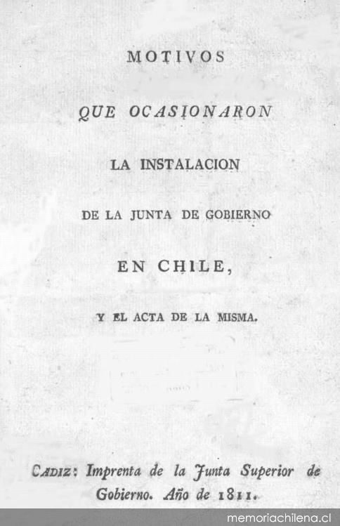 Motivos que ocasionaron la instalación de la junta de gobierno en Chile, y el acta misma