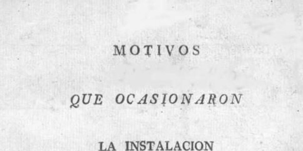 Motivos que ocasionaron la instalación de la junta de gobierno en Chile, y el acta misma