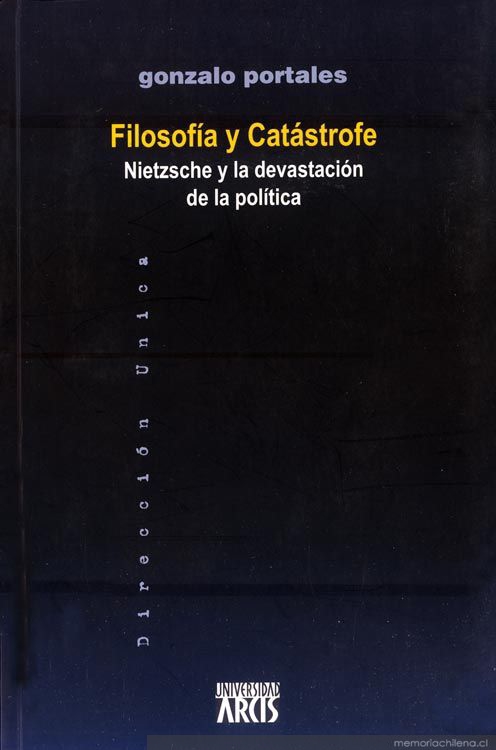 Filosofía y catástrofe : Nietzsche y la devastación de la política