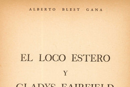 El loco Estero ; y, Gladys Fairfield