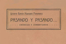 Pasando y pasando : crónicas y comentarios