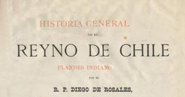 Historia general de el Reyno de Chile: Flandes Indiano