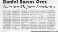 Nuestros mejores escritores : Daniel Barros Grez