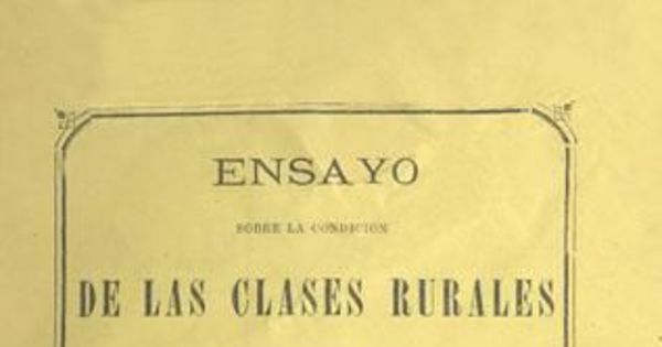 Ensayo sobre la condición de las clases rurales en Chile : memoria presentada al Concurso de la Exposición Internacional de 1875