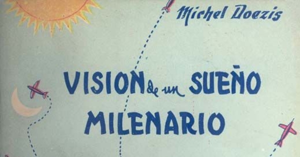 Visión de un sueño milenario