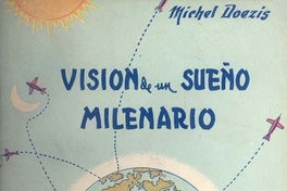 Visión de un sueño milenario