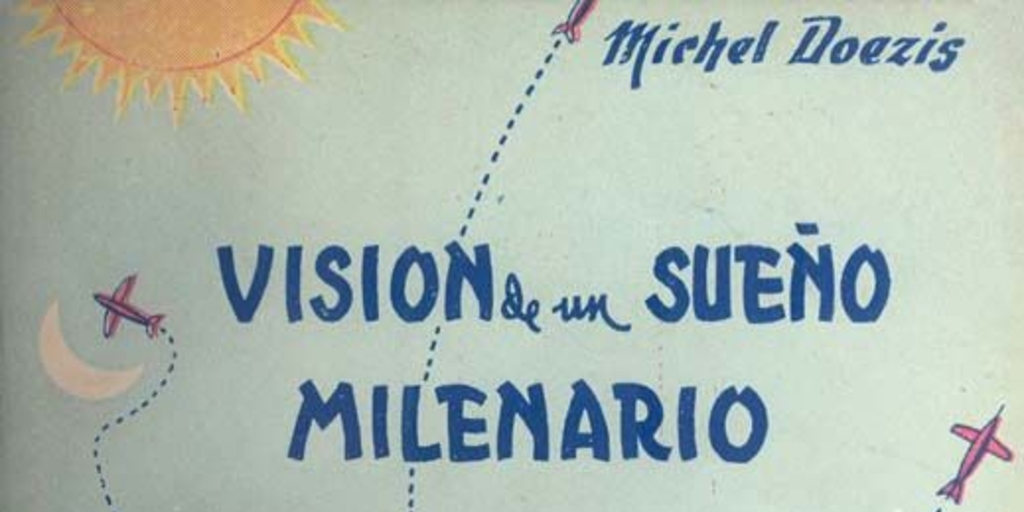 Visión de un sueño milenario