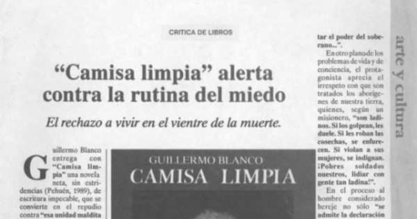 "Camisa limpia" alerta contra la rutina del miedo : el rechazo a vivir en el vientre de la muerte