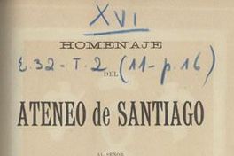 Homenaje del Ateneo de Santiago al señor Dn. Diego Barros Arana, sesión del 17 de agosto de 1902