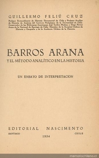 Barros Arana y el método analítico en la historia : un ensayo de interpretación