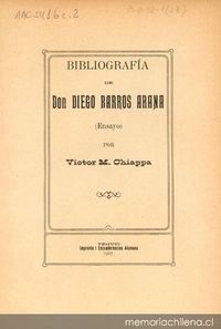 Bibliografía de don Diego Barros Arana : (ensayo)