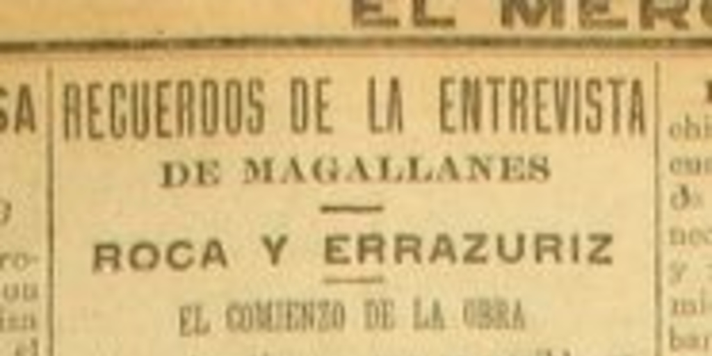Recuerdos de la entrevista de Magallanes: Roca y Errázuriz: el comienzo de la obra