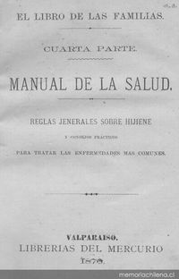 Manual de la salud : reglas jenerales sobre hijiene y consejos prácticos para tratar las enfermedades más comunes