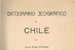 Diccionario jeográfico de Chile