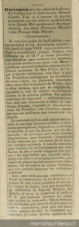 Dictamen del Sr. Fiscal de la Exma. Corte Suprema de Justicia don Manuel Camilo Vial en el recurso de fuerza promovido por los señores prebendados de la Iglesia Metropolitana de Santiago doctores don Juan Francisco Meneses i don Pascual Solis Obando