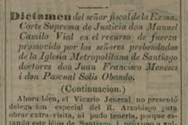 Dictamen del Sr. Fiscal de la Exma. Corte Suprema de Justicia don Manuel Camilo Vial en el recurso de fuerza promovido por los señores prebendados de la Iglesia Metropolitana de Santiago doctores don Juan Francisco Meneses i don Pascual Solis Obando