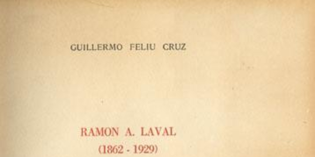 Ramón A. Laval :(1862-1929) : la bibliografía de bibliografías chilenas